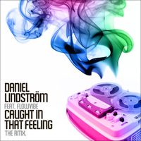 Daniel Lindström - Caught in That Feeling the Remix - Feat Flow Vibe