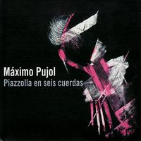 Máximo Pujol - Piazzolla en Seis Cuerdas