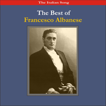 Francesco Albanese - The Italian Song / The Best of Francesco Albanese