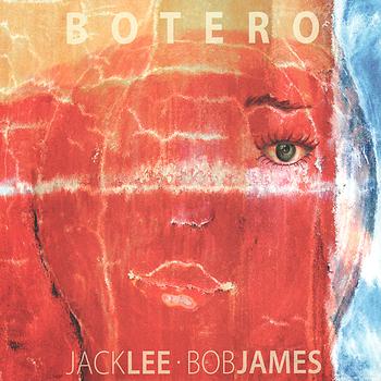 Jack Lee & Bob James - Botero