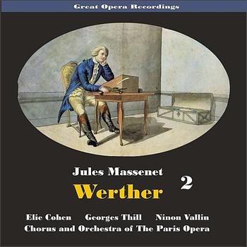 Orchestra Of The Paris Opera - Great Opera Recordings / Massenet: Werther, [1931] Volume 2