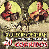Los Alegres De Teran - 20 Historias del Siglo XX en Corridos