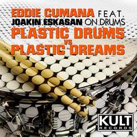 Eddie Cumana - Kult Records Presents: Plastic Dreams VS Plastic Drums (Plastic Drums Part 2) [feat. Joakin Eskasan] - EP