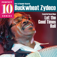 Buckwheat Zydeco - Let the Good Times Roll: Essential Recordings