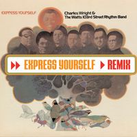 Charles Wright & The Watts 103rd. Street Rhythm Band - Express Yourself