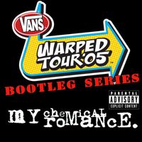 My Chemical Romance - Warped Tour '05: Bootleg Series (Live at Warped Tour 2005 [Explicit])