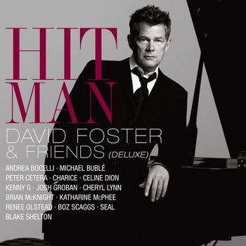 Various Artists - Hit Man David Foster & Friends (Deluxe)