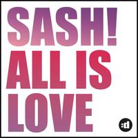 Sash! - All Is Love