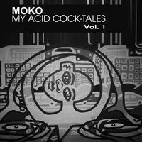 Moko - My Acid Cock-Tales Vol 1 (Explicit)