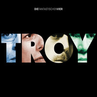 Die Fantastischen Vier - Troy