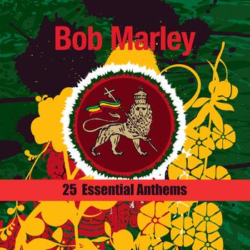 Bob Marley - 25 Essential Anthems