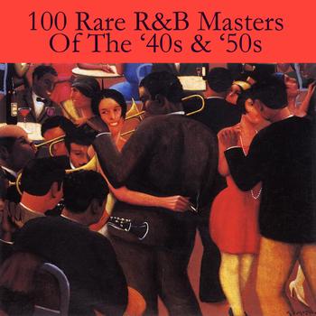 Various Artists - 100 Rare R&B Masters Of The '40s & '50s