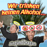 Jörg & Dragan (Die Autohändler) - Wir Trinken Keinen Alkohol