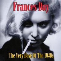 Frances Day - The Very Best Of The 1930s
