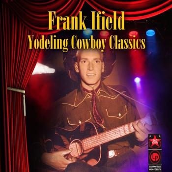 Frank Ifield - Yodeling Cowboy Classics