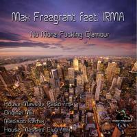 Max Freegrant - No More Fucking Glamour (feat. Irma)
