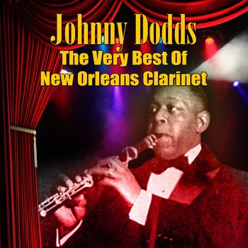 Johnny Dodds - The Very Best Of New Orleans Clarinet