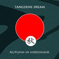 Tangerine Dream - Autumn In Hiroshima