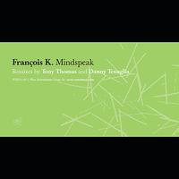 François K. - Mindspeak Remixes