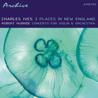 American Recording Society Orchestra - Ives & McBride: Three Places In New England and Concerto For Violin & Orchestra