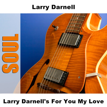 Larry Darnell - Larry Darnell's For You My Love