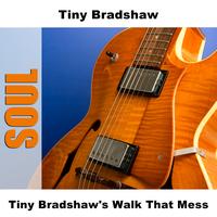 Tiny Bradshaw - Tiny Bradshaw's Walk That Mess