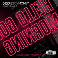 Diddy - Dirty Money - Hello Good Morning (International Version [Explicit])
