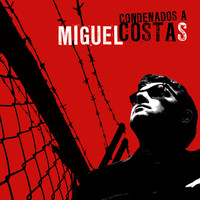 Miguel Costas - Condenados A Costas