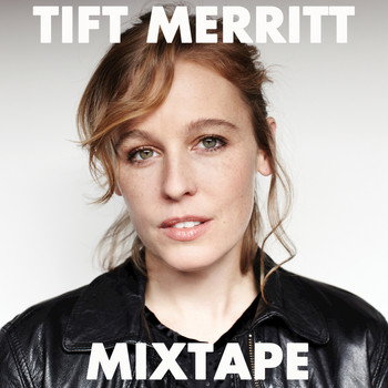 Tift Merritt - Mixtape