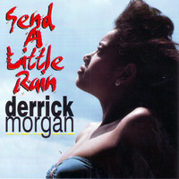 Derrick Morgan - Send A Little Rain