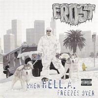 Frost - When Hell.A. Freezes Over
