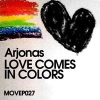 Arjonas - Love Comes In Colors EP