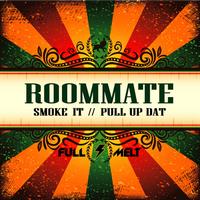 Roommate - Smoke It & Pull Up Dat