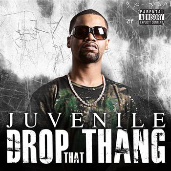 Juvenile - Drop That Thang  (Explicit)