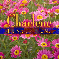 Charlene - I’ve Never Been To Me (Re-Recorded Version)