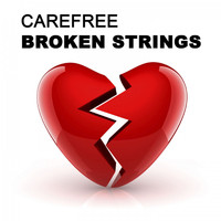 Carefree - Broken Strings