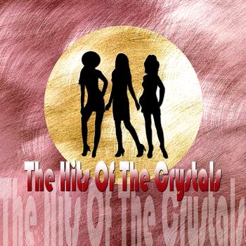 The Crystals - The Hits Of The Crystals