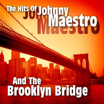 Johnny Maestro And The Brooklyn Bridge - The Hits of Johnny Maestro and the Brooklyn Bridge