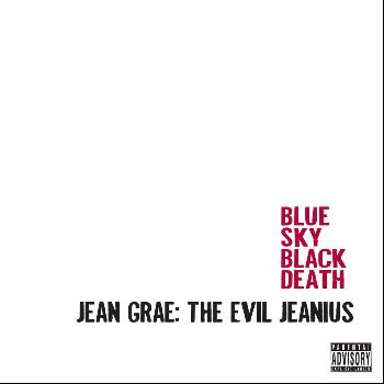 Blue Sky Black Death - Jean Grae: The Evil Jeanius (Explicit)