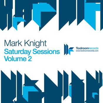 Mark Knight - Saturday Sessions Vol 2