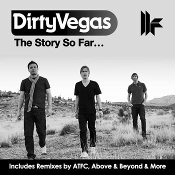 Dirty Vegas - The Story So Far