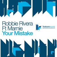 Robbie Rivera - Your Mistake