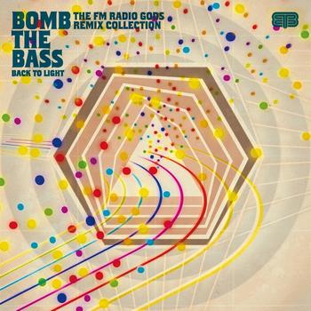 Bomb The Bass - Back To Light - The FM Radio Gods Remix Collection