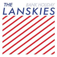 The Lanskies - Bank Holiday