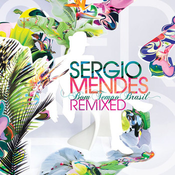 Sergio Mendes - Bom Tempo Brasil - Remixed (Digital eBooklet)