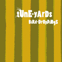 Tune-Yards - Bird-Droppings