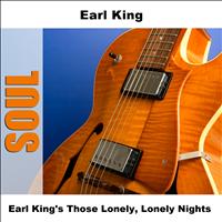 Earl King - Earl King's Those Lonely, Lonely Nights