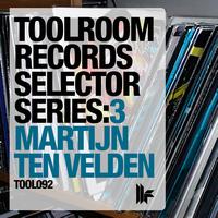 MARTIJN TEN VELDEN - Toolroom Records Selector Series: 3 Martijn ten Velden