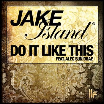 Jake Island - Do It Like This (Remixes)