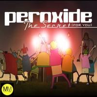 Peroxide - The Secret (For you)